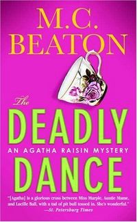 Agatha Raisin and the Deadly Dance by M. C. Beaton
