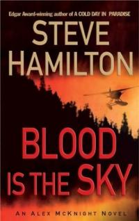 Blood is the Sky by Steve Hamilton