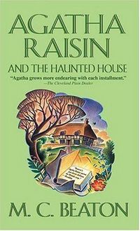 Agatha Raisin and the Haunted House by M. C. Beaton