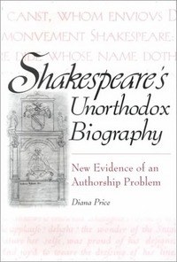Shakespeare's Unorthodox Biography by Diana Price