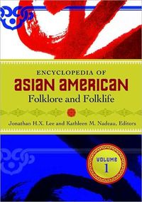 Encyclopedia Of Asian American Folklore And Folklife by Jonathan H.X. Lee