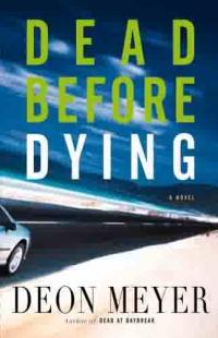 Dead Before Dying by Deon Meyer