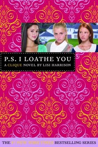 P.S. I Loathe You by Lisi Harrison