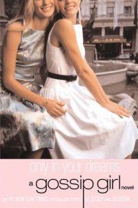 Only In Your Dreams by Cecily Von Ziegesar