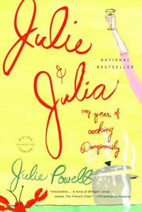 Julie And Julia by Julie Powell