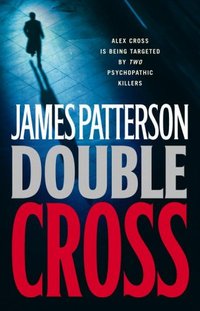 Double Cross by James Patterson