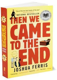 Then We Came to the End by Joshua Ferris