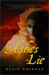 In Ashes Lie by Marie Brennan
