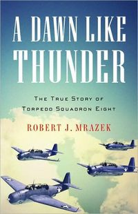 A Dawn Like Thunder by Robert J. Mrazek