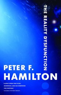 The Reality Dysfunction by Peter F. Hamilton