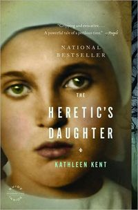 The Heretic's Daughter by Kathleen Kent