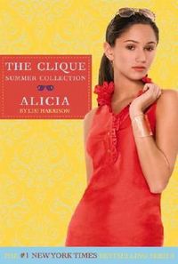 The Clique Summer Collection #3: Alicia by Lisi Harrison