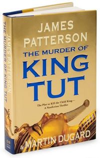 The Murder of King Tut by James Patterson