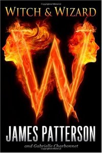 Witch And Wizard by James Patterson