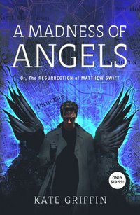A Madness Of Angels by Kate Griffin