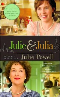 Julie and Julia by Julie Powell