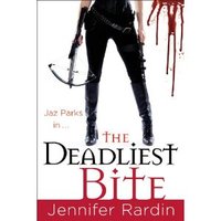 The Deadliest Bite by Jennifer Rardin