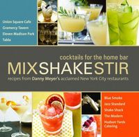 Mix Shake Stir by Danny Meyer