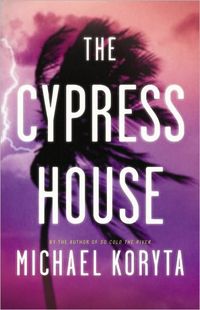 The Cypress House by Michael Koryta
