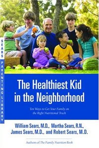 The Healthiest Kid In The Neighborhood by William Sears