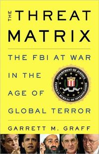 The Threat Matrix by Garrett M. Graff