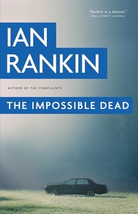 The Impossible Dead by Ian Rankin