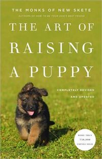 The Art Of Raising A Puppy by The Monks of New Skete