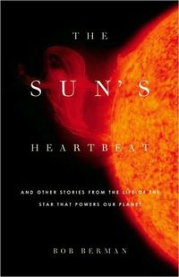 The Sun's Heartbeat by Bob Berman