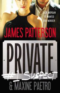 Private: #1 Suspect by James Patterson