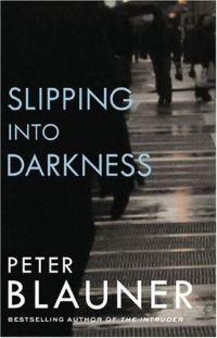 Slipping into Darkness by Peter Blauner