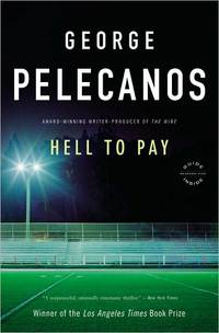 Hell To Pay by George Pelecanos