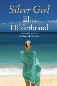 Silver Girl by Elin Hilderbrand
