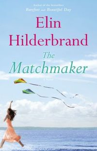 The Matchmaker by Elin Hilderbrand