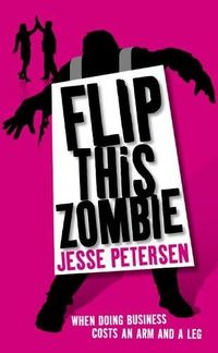 Flip This Zombie by Jesse Petersen