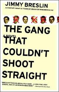 The Gang That Couldn't Shoot Straight by Jimmy Breslin