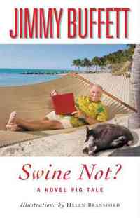 Swine Not? by Jimmy Buffett