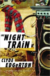 The Night Train by Clyde Edgerton