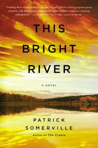 This Bright River by Patrick Somerville