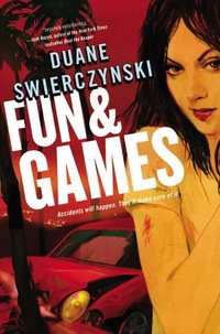Fun And Games by Duane Swierczynski