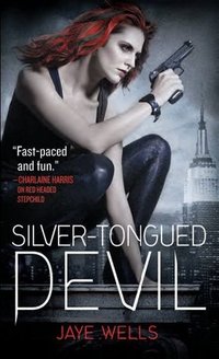 Silver-Tongued Devil by Jaye Wells