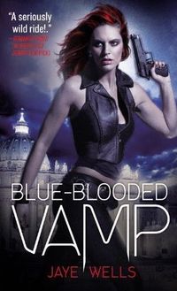 Blue-Blooded Vamp by Jaye Wells