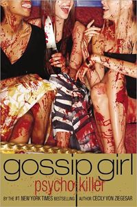 Gossip Girl, Psycho Killer by Cecily Von Ziegesar
