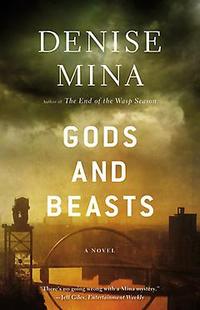 Gods And Beasts by Denise Mina