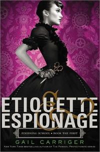 Etiquette & Espionage by Gail Carriger