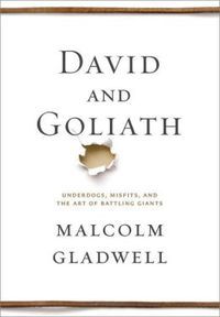 David And Goliath by Malcolm Gladwell