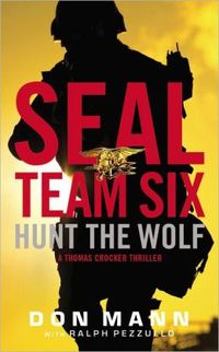 Seal Team Six: Hunt the Wolf by Don Mann