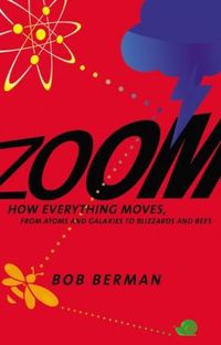 Zoom: How Everything Moves by Bob Berman
