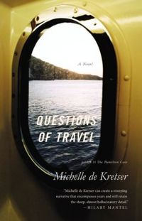 Questions Of Travel by Michelle de Kretser