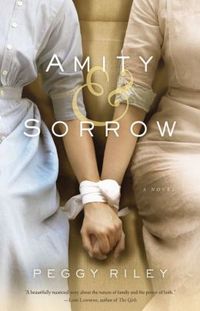 Amity & Sorrow by Peggy Riley