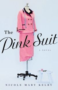 The Pink Suit by Nicole Mary Kelby
